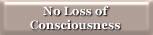 No Loss of Consciousness